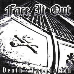 Face It Out : Death’s Foundation